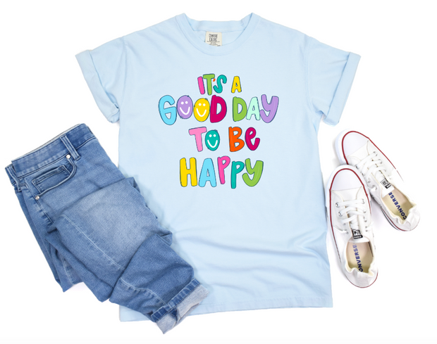 Good Day to Be Happy Comfort Colors Tee