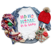 Ho Ho Home for the Holidays Custom Tee